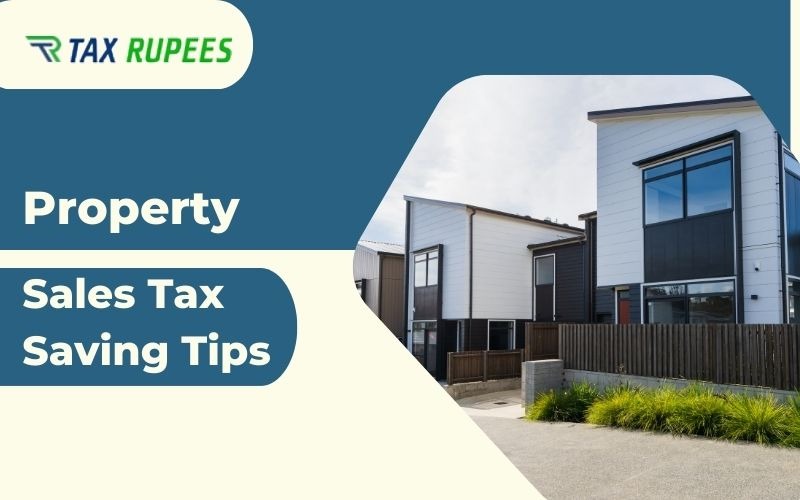 Top Tips for Tax-Saving Property Sales in India