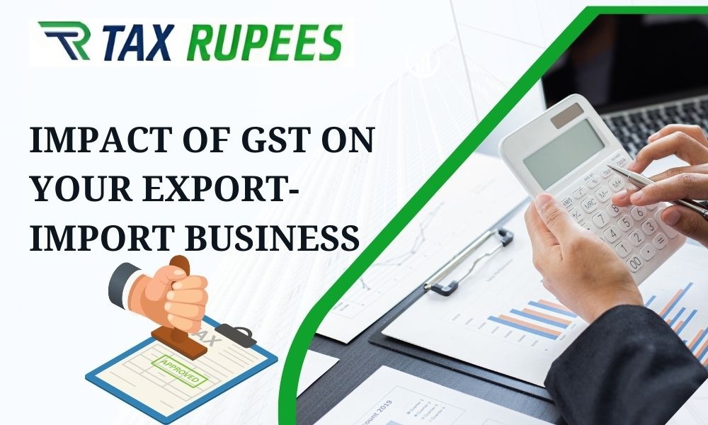 Impact of GST on Your Export-Import Business