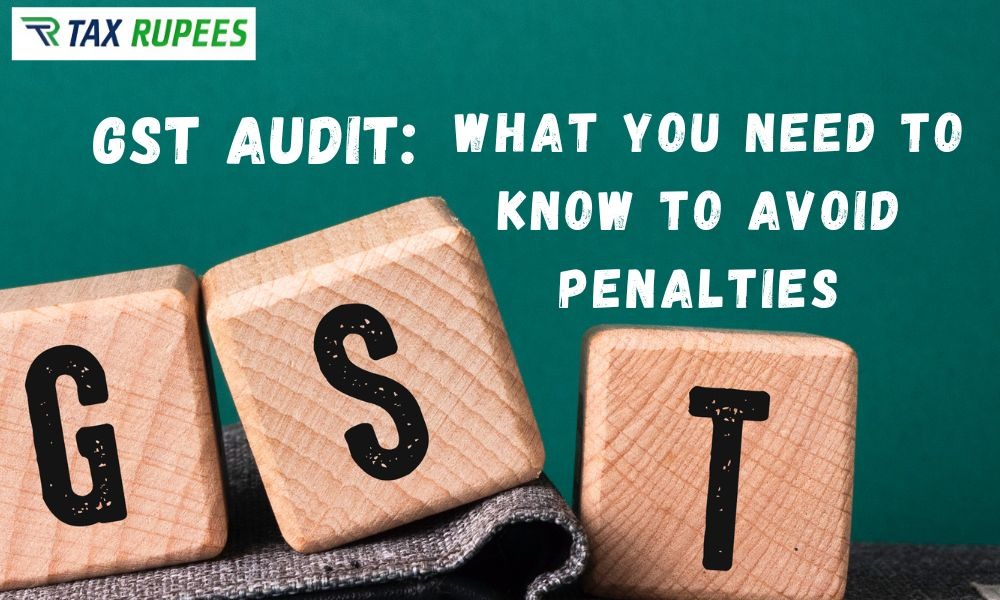 GST Audit: What You Need to Know to Avoid Penalties