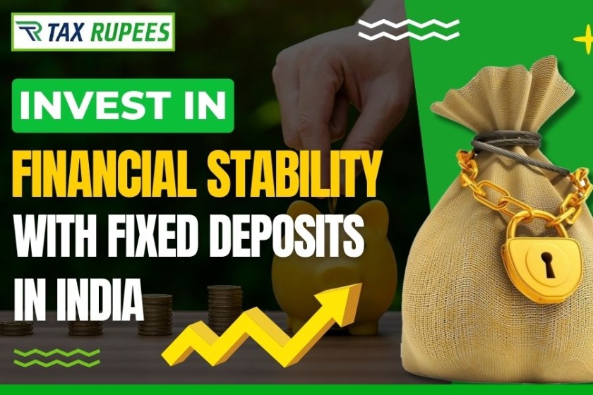 Invest in Financial Stability with Fixed Deposits in India