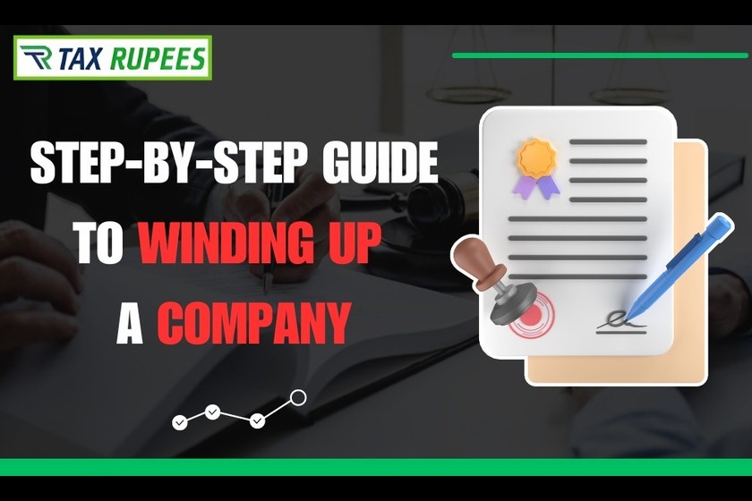 A Step-by-Step Guide to Winding up a Company - TaxRupees