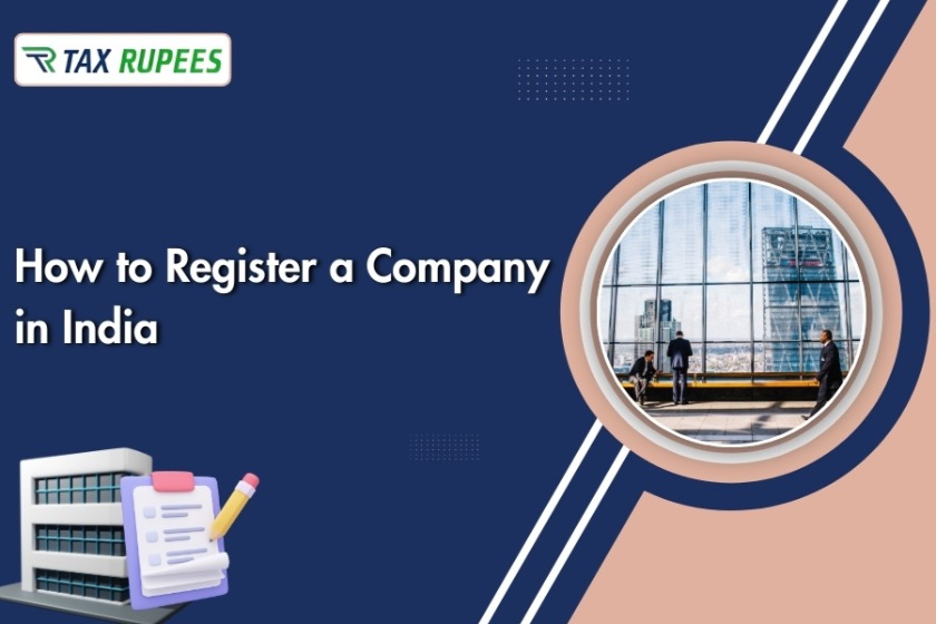 How to Register a Company in India (2025) | Step-by-Step Guide