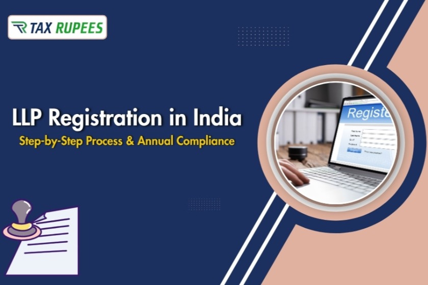 LLP Registration in India (2026) – Step-by-Step Process & Annual Compliance